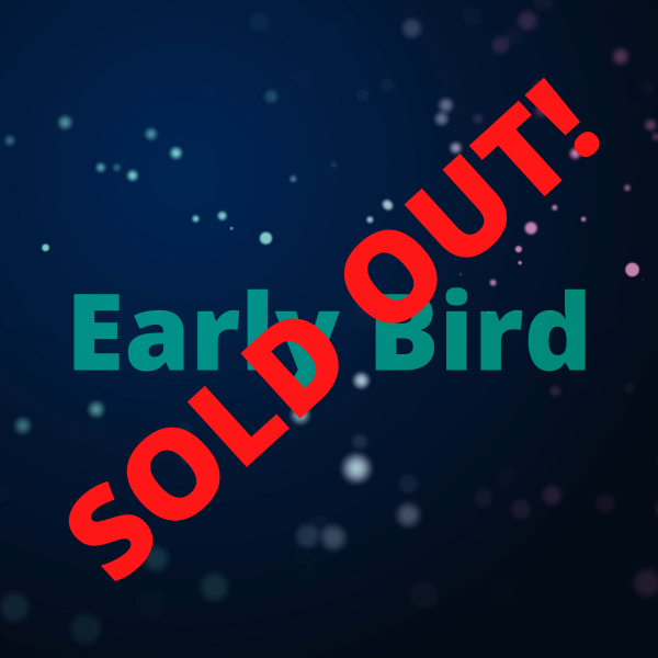 Early Bird SOLD OUT